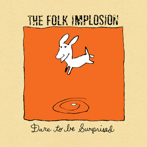 The Folk Implosion | Dare to Be Surprised | Joyful Noise