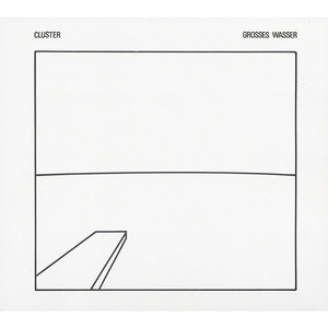 Cluster: Grosses Wasser Tracks & Reviews | AllMusic