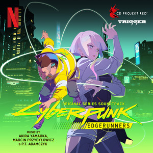 Cyberpunk: Edgerunners series soundtrack published by - The Ongaku