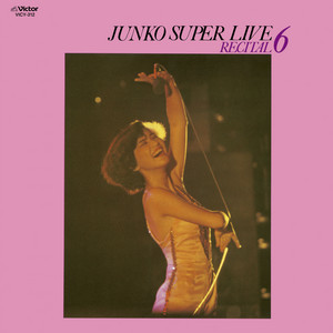 Junko Super Live ~ Recital 6 | Jpop Wiki | Fandom
