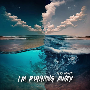 I’m Running Away cover art by Play House