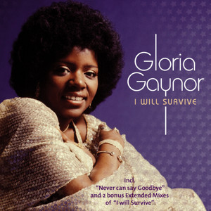Écouter "I Will Survive - The Legendary Remix" de Gloria Gaynor