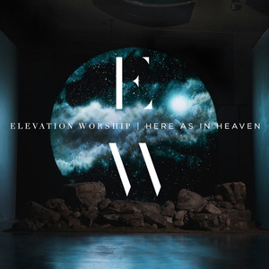 Écouter "Here as in Heaven" de Elevation Worship
