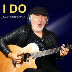Écouter "I Do" de Igor Presnyakov