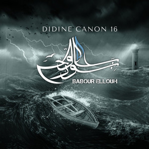 Écouter "Babour Ellouh" de Didine Canon 16