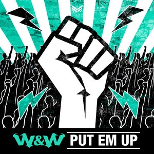 Écouter "Put EM Up" de W&W