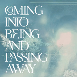 Écouter "Coming Into Being and Passing Away" de Lone