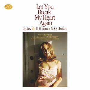 Écouter "Let You Break My Heart Again" de Laufey