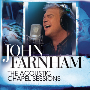 Écouter "You're the Voice - The Acoustic Chapel Sessions" de John Farnham