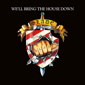 Écouter "We'll Bring the House Down" de Slade