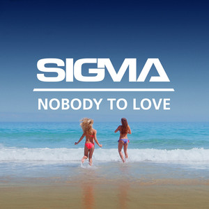 Écouter "Nobody To Love" de Sigma