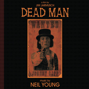 Neil Young – Dead Man Soundtrack — Futuro Chile