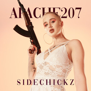 Écouter "SIDECHICKZ" de Apache 207