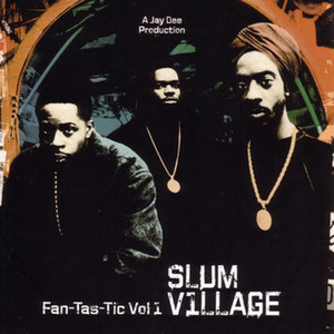 Slum Village Rapped Every Single Verse on 'Fan-Tas-Tic (Vol. 1