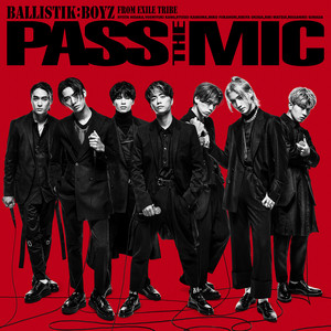 PASS THE MIC | EXILE TRIBE Wiki | Fandom