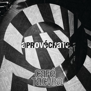 Écouter "Aprovéchate" de Café Tacvba