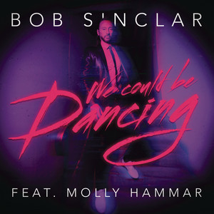 Écouter "We Could Be Dancing" de Bob Sinclar