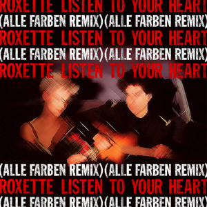 Écouter "Listen To Your Heart (Alle Farben Remix)" de Roxette