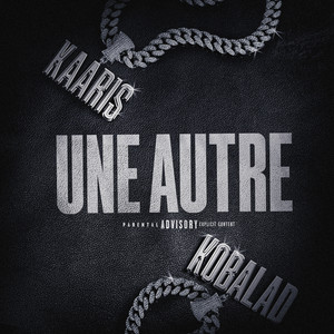 Écouter "Une Autre" de Kaaris