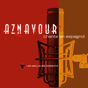 Écouter "Y por tanto" de Charles Aznavour