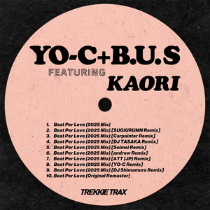 YO-C & B.U.S feat. KAORI - Beat Per Love (2025 Mix) - TREKKIE TRAX