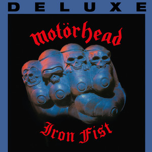 Écouter "Iron Fist (40th Anniversary Master)" de Motörhead