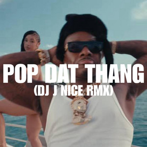 POP DAT THANG (DJ J NICE RMX) artwork