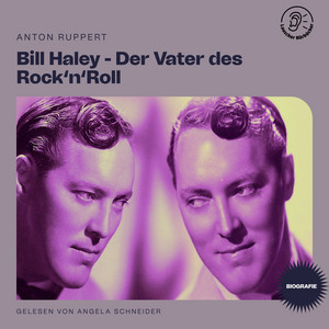 Écouter "Kapitel 7 - Bill Haley - Der Vater des Rock'n'Roll (Biografie)" de Bill Haley