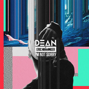 Écouter "I'm Not Sorry" de Dean