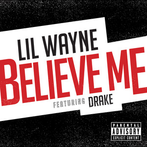 Écouter "Believe Me" de Lil Wayne