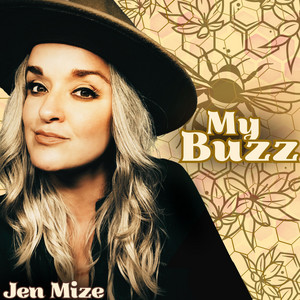 Jen Mize: singer, songwriter, mentor, collaborator on 'My Buzz