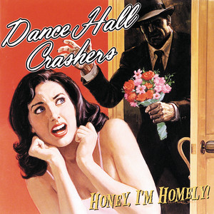 洋楽 Dance Hall Crashers Honey I'm ly LP Dance Hall Crashers - Honey, I'm Homely - LP