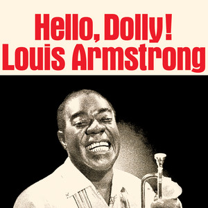 Écouter "Hello, Dolly!" de Louis Armstrong