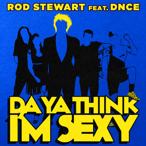 Écouter "Da Ya Think I'm Sexy" de Rod Stewart