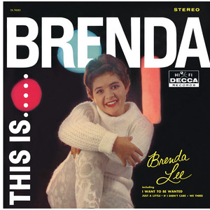 Écouter "I Want To Be Wanted (Per Tutta La Vita)" de Brenda Lee