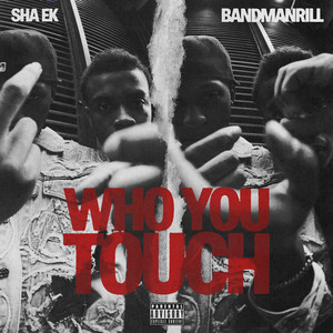 Cover art for Who You Touch Pt. 2 by Sha EK and Bandmanrill feat. Trippie Redd