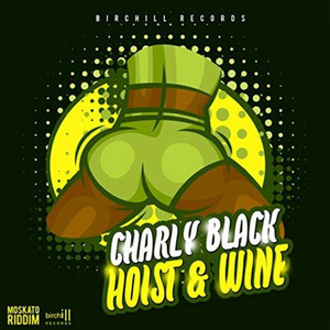 Écouter "Hoist & Wine" de Charly Black