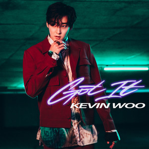 Écouter "Got It" de KEVIN WOO