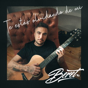 Écouter "Te estás olvidando de mí" de Beret