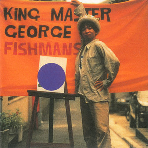 Fishmans | King Master George – Light in the Attic