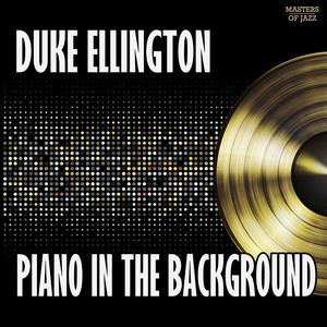 Piano in the Background - Duke Ellington, Duke | AllMusic