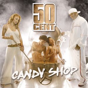 Écouter "Candy Shop" de 50 Cent