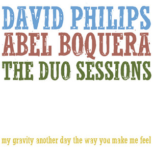 The Duo Sessions — David Philips and Abel Boquera.