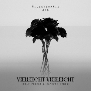 Écouter "Vielleicht Vielleicht - Holy Priest & elMefti Remix" de MilleniumKid