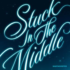 Écouter "Stuck In The Middle" de BABYMONSTER