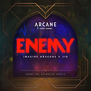 Écouter "Enemy- from the series Arcane League of Legends" de Arcane