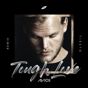Écouter "Tough Love - Tiësto Remix / Radio Edit" de Avicii