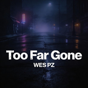 Too Far Gone cover art from Spotify