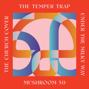 Écouter "Under The Milky Way" de The Temper Trap