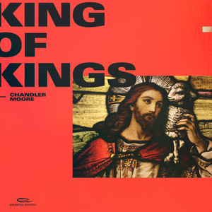 Écouter "King of Kings" de Chandler Moore